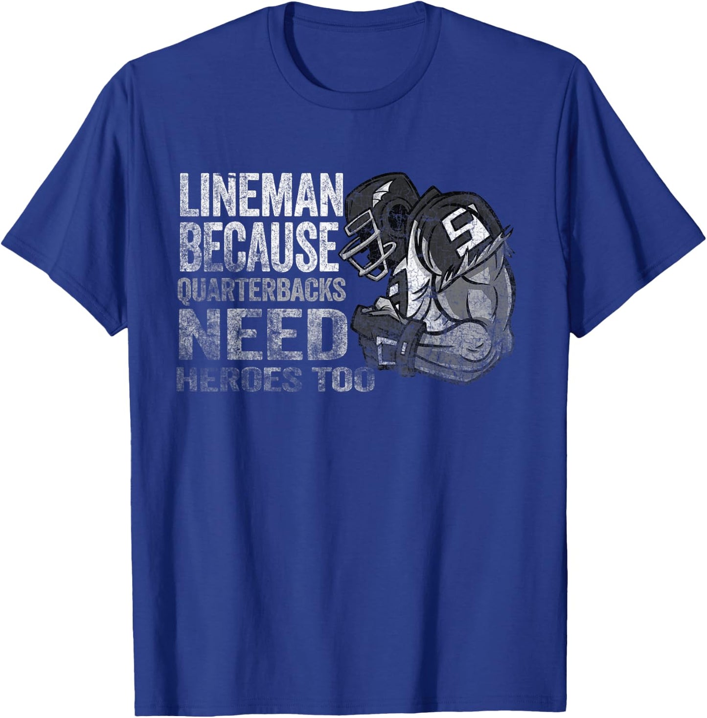 Lineman Because Quarterbacks Heroes Need American Football T-Shirt - T-Shirt | Royal