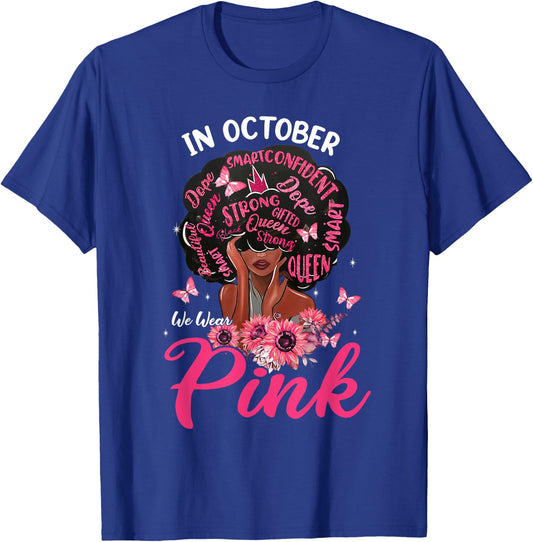 In October We Wear Pink Afro Hair Black Queen Breast Cancer T-Shirt - T-Shirt | Royal