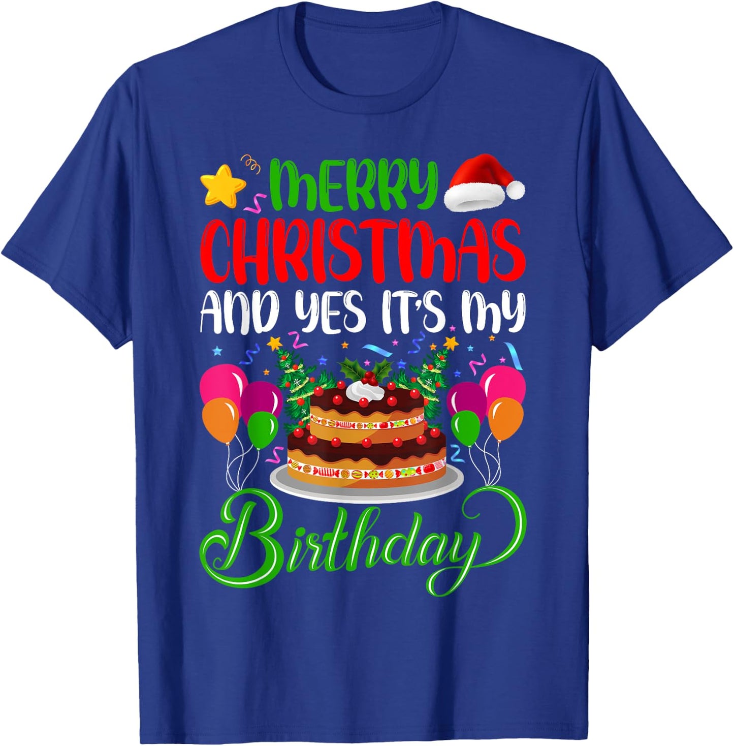 Merry Christmas And Yes It’s My Birthday T-Shirt - T-Shirt | Royal