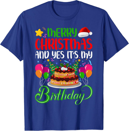 Merry Christmas And Yes It’s My Birthday T-Shirt - T-Shirt | Royal