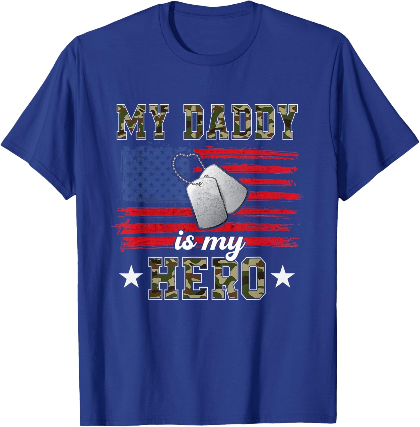 My Daddy is My Hero Military Dad American Flag Army Proud Ar T-Shirt - T-Shirt | Royal
