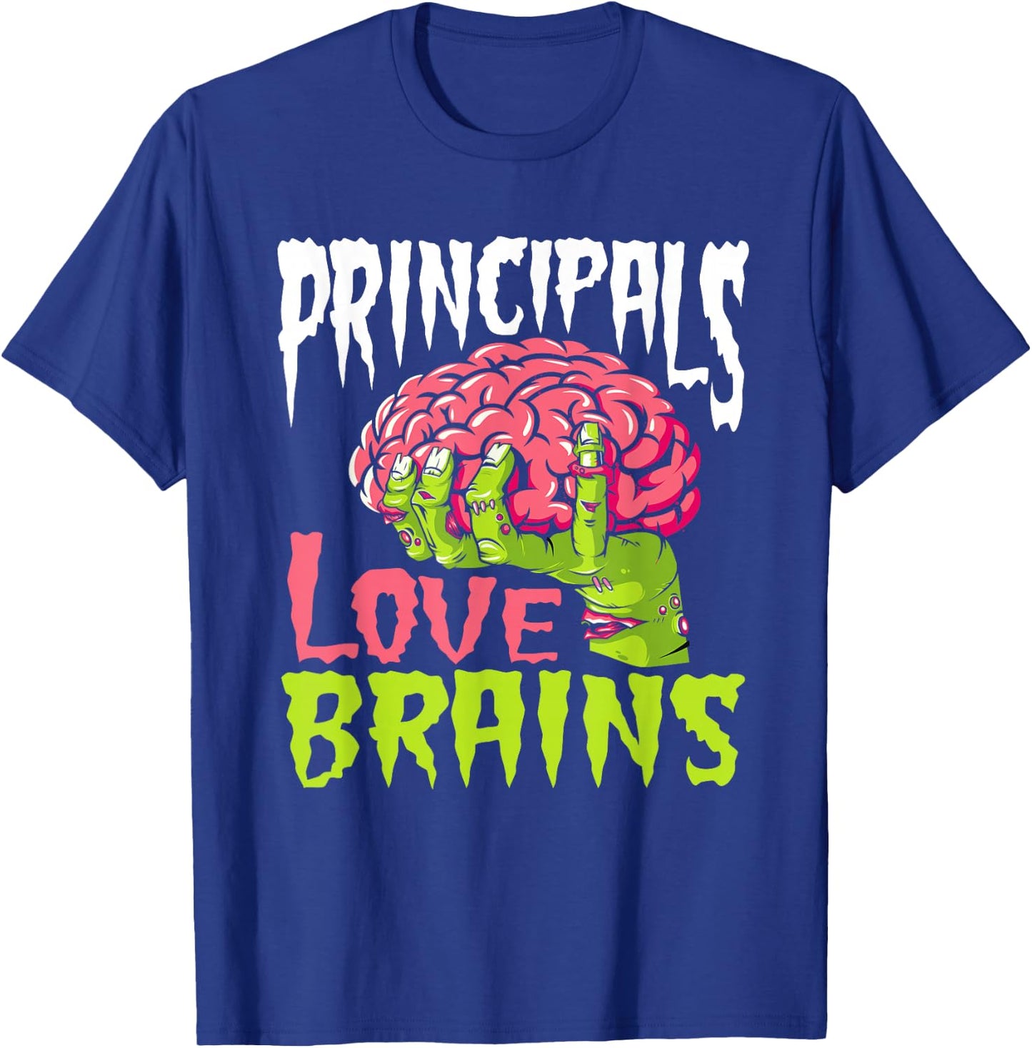 School Principals Love Brains Zombie Teacher Funny Halloween Men Women Kids T-Shirt - T-Shirt | Royal