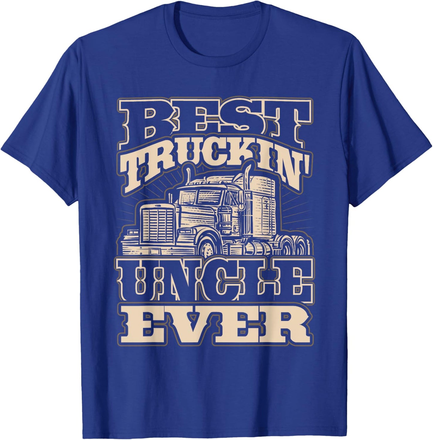 Best Trucking Uncle Ever Truck Driver Fathers Day T-Shirt - T-Shirt | Royal