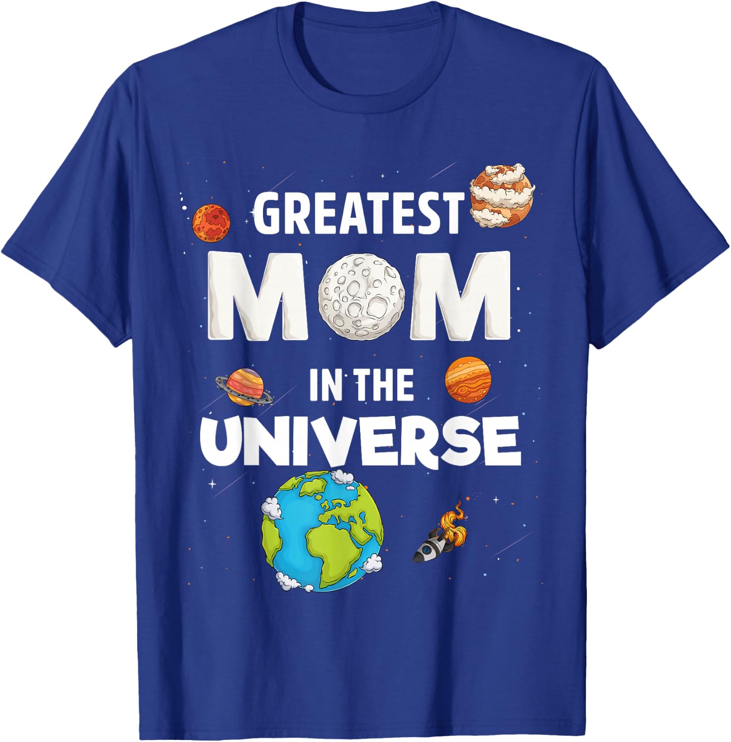 Greatest Mom in The Universe Mother's Day Women Mommy Mama T-Shirt - T-Shirt | Royal