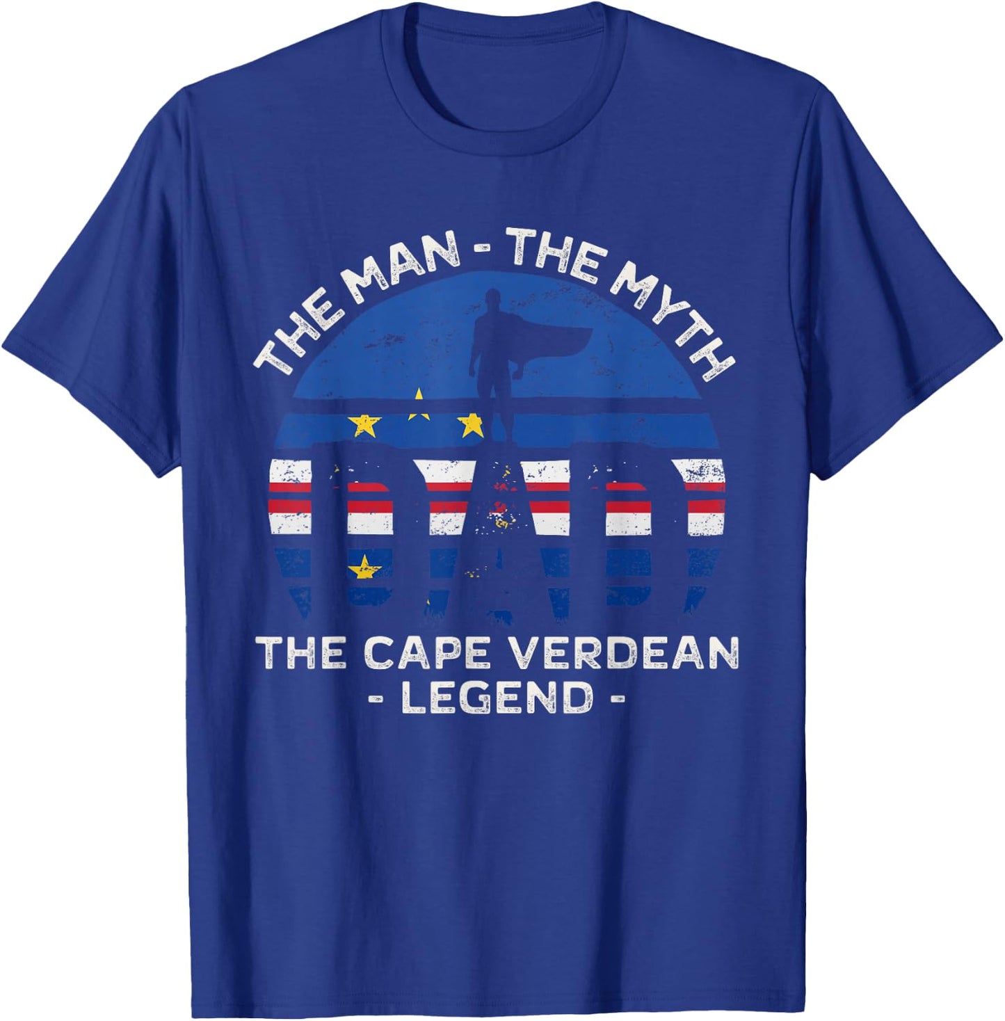 Dad The Man The Myth The Cape Verdean Legend Cabo Verde T-Shirt - T-Shirt | Royal