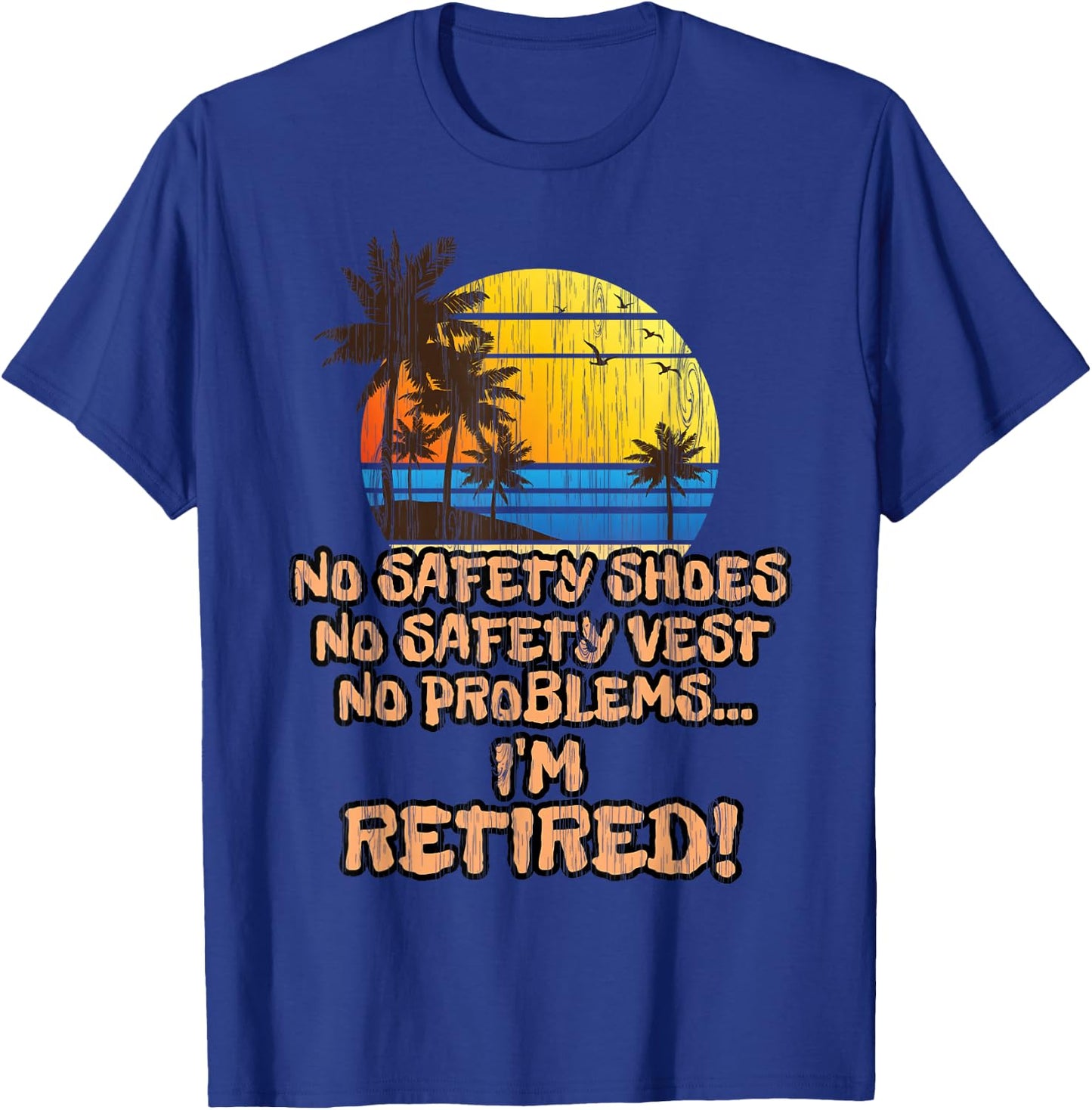 Retired Shirt for the Construction Worker! T-Shirt - T-Shirt | Royal