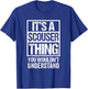It's A Scouser Thing You Wouldn't Understand Liverpool T-Shirt - T-Shirt | Royal