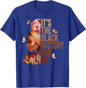 It's the Black History for Me Shirt, Black History Month T-Shirt - T-Shirt | Royal
