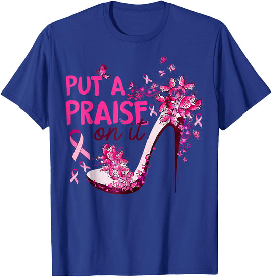 Put A Praise On It High Heel Pink Ribbon Breast Cancer T-Shirt - T-Shirt | Royal