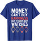 It Does Buy Watches Watch Collecting Watch Collector T-Shirt - T-Shirt | Royal