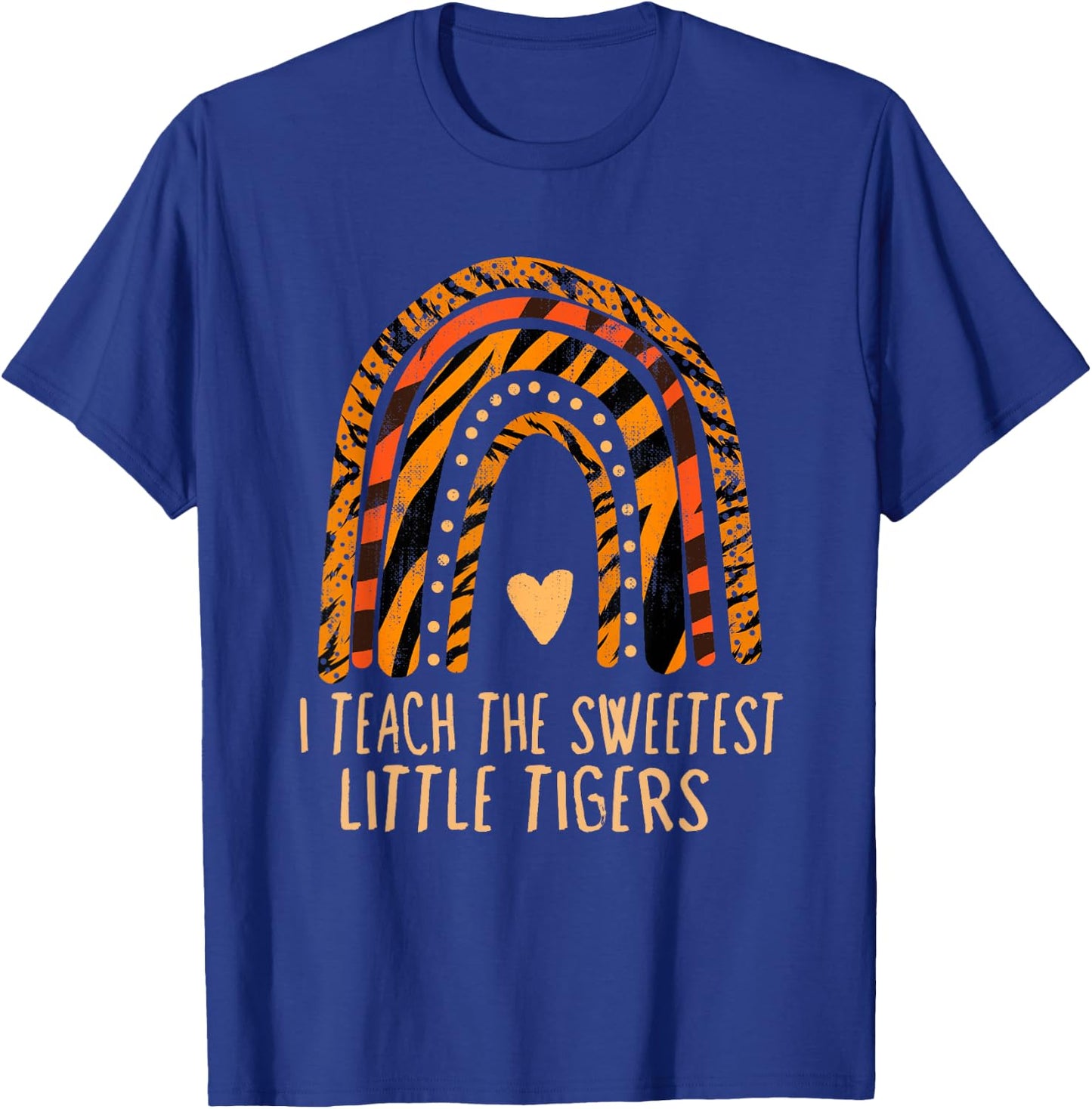 I Teach Sweetheart - I Teach the Sweetest Little Tigers T-Shirt - T-Shirt | Royal