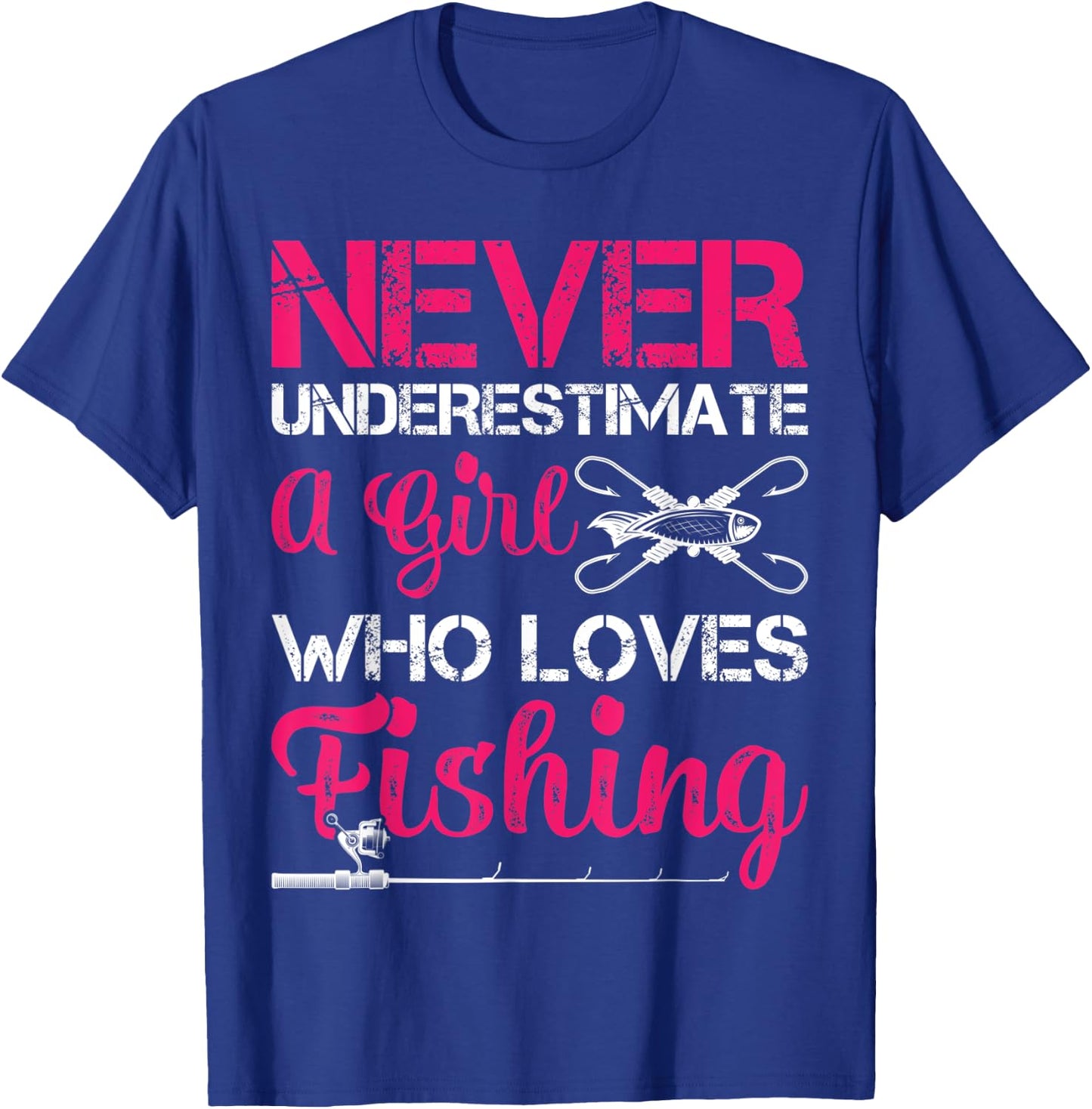 Never Underestimate A Girl Who Loves Fishing T-Shirt - T-Shirt | Royal