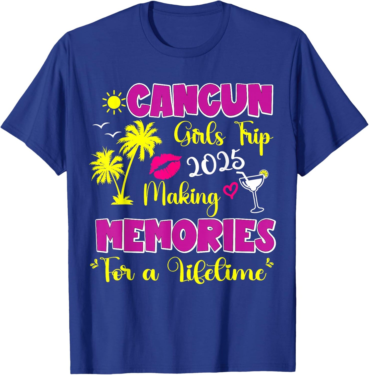 Cancun Girls Trip 2025 Women Mexico Travel Weekend Vacation T-Shirt - T-Shirt | Royal