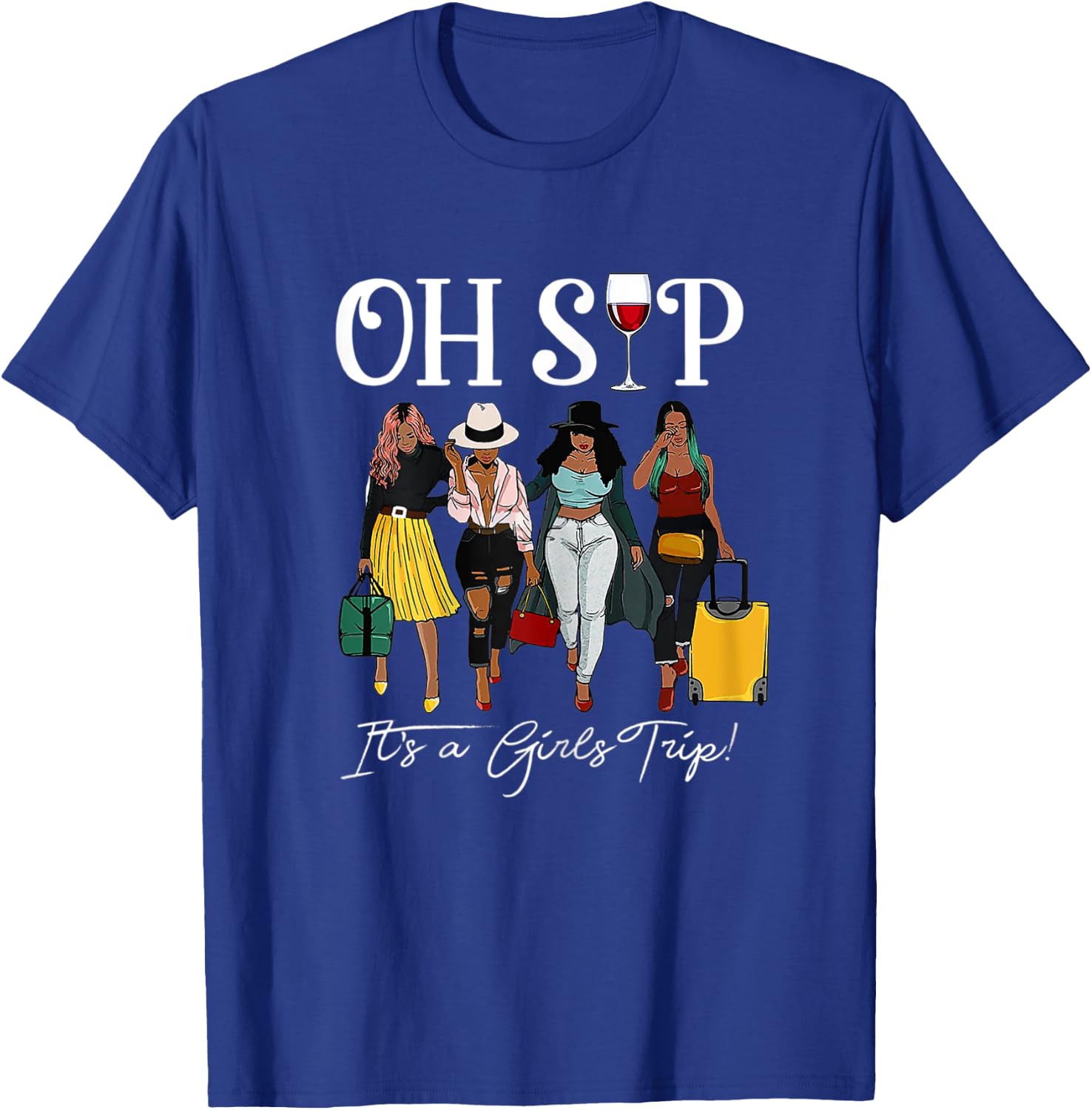 Oh Sip It's A Girls Trip T-Shirt - T-Shirt | Royal