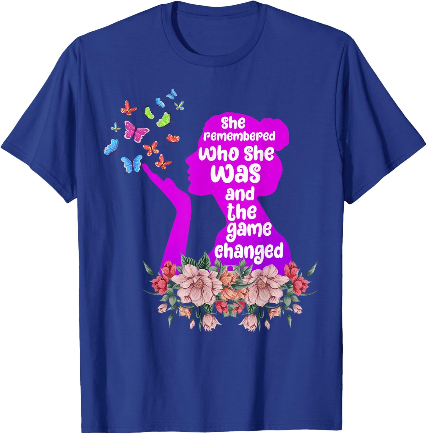 She Remembered Who She Was And The Game Changed T-Shirt - T-Shirt | Royal