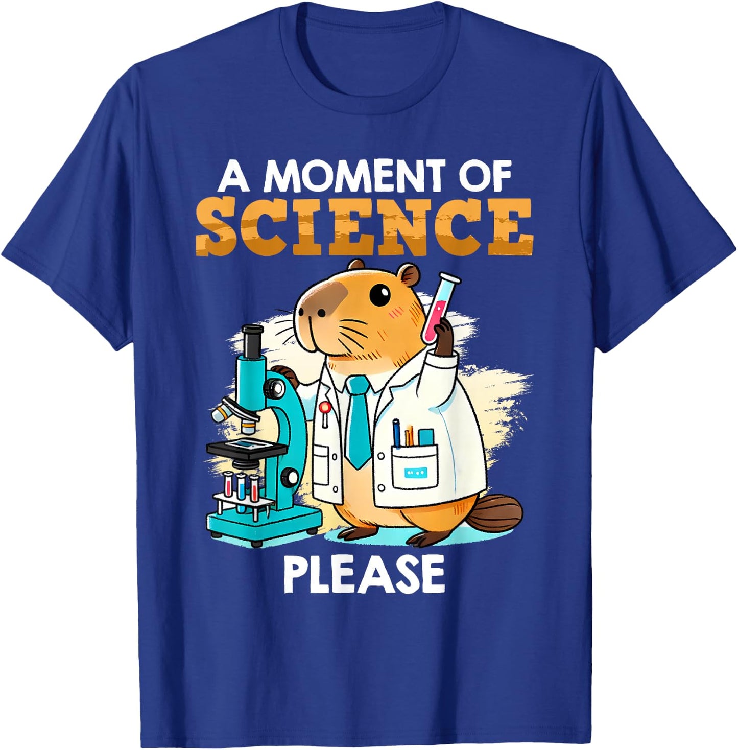 Scientists A MOMENT OF SCIENCE PLEASE Funny Capybara T-Shirt - T-Shirt | Royal