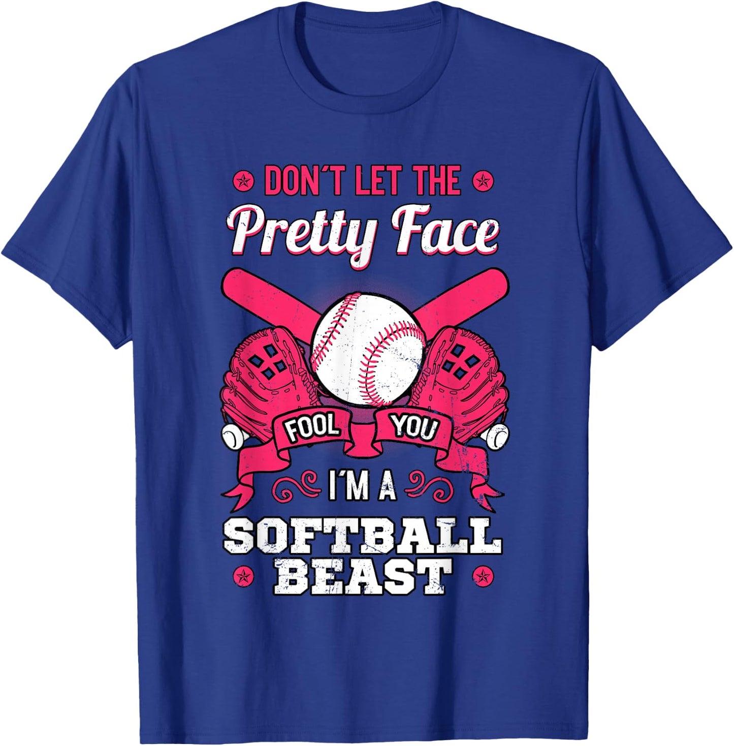 Don't Let The Pretty Face Fool You Softball Beauty Girl T-Shirt - T-Shirt | Royal