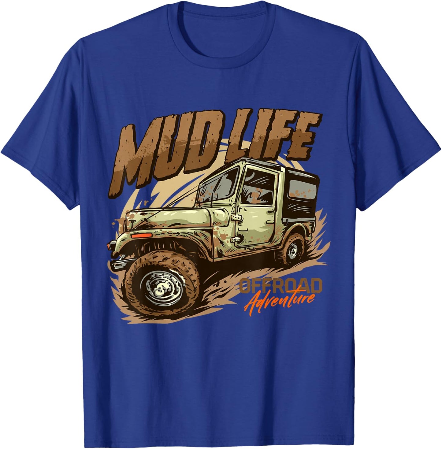 Mud Life | Off Roading Offroad 4x4 SUV T-Shirt - T-Shirt | Royal