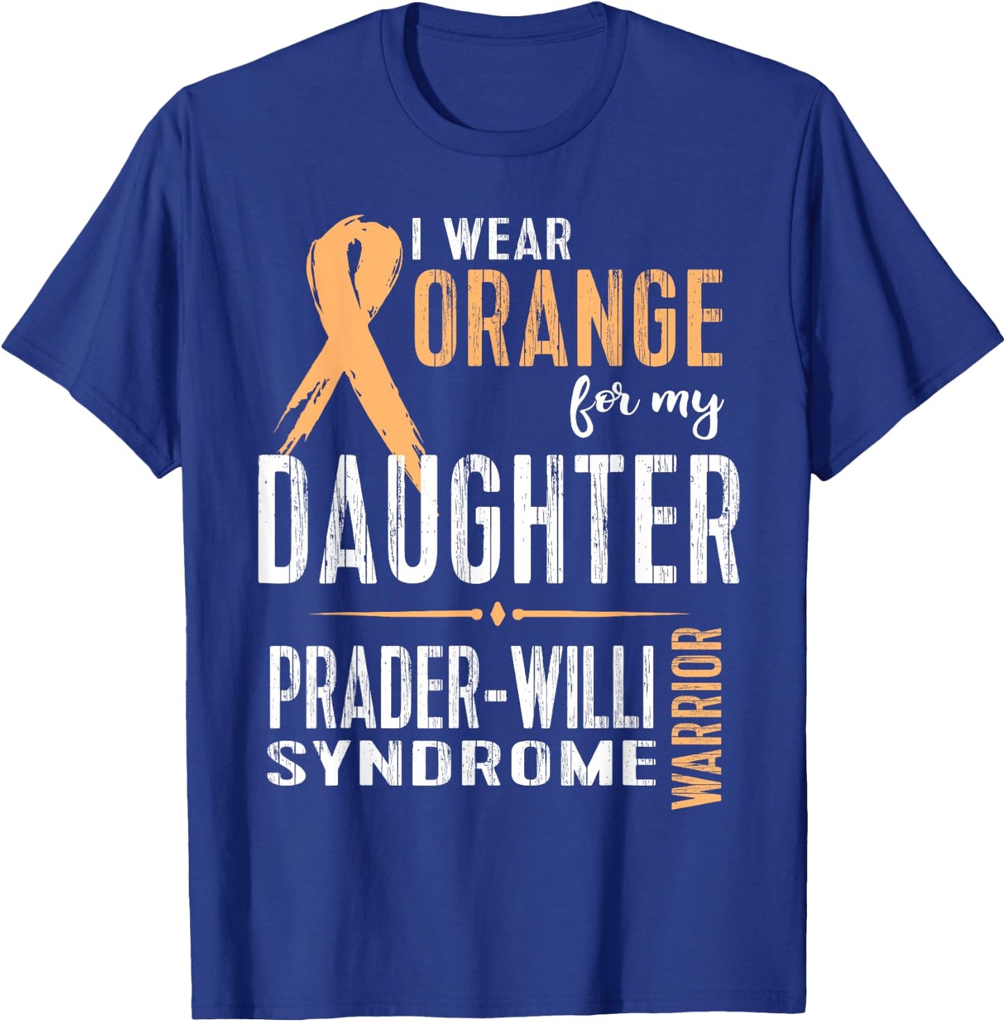 Prader-Willi Syndrome Awareness Shirt: My Daughter T-Shirt - T-Shirt | Royal