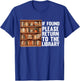 If Found Please Return To The Library Bookish Book Lover T-Shirt - T-Shirt | Royal