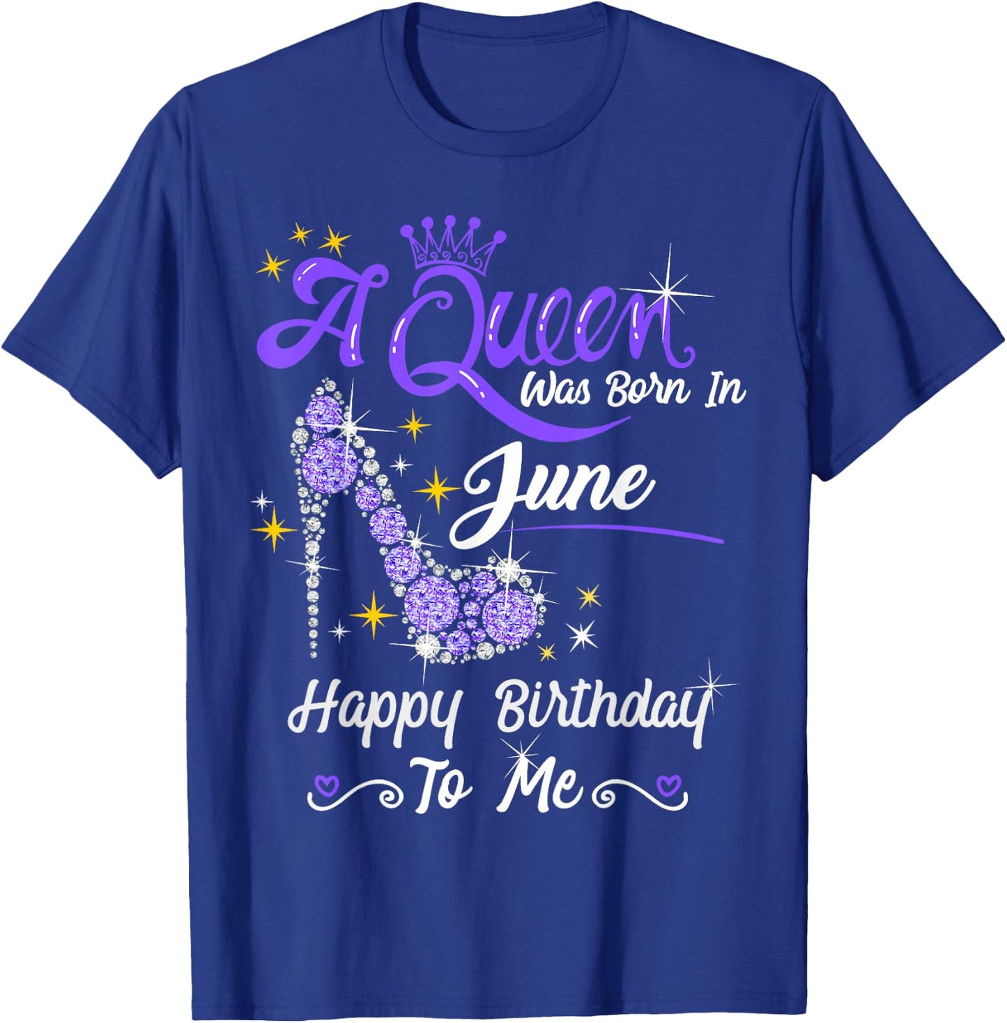 A Queen was Born in June Happy Birthday to Me High Heel T-Shirt - T-Shirt | Royal