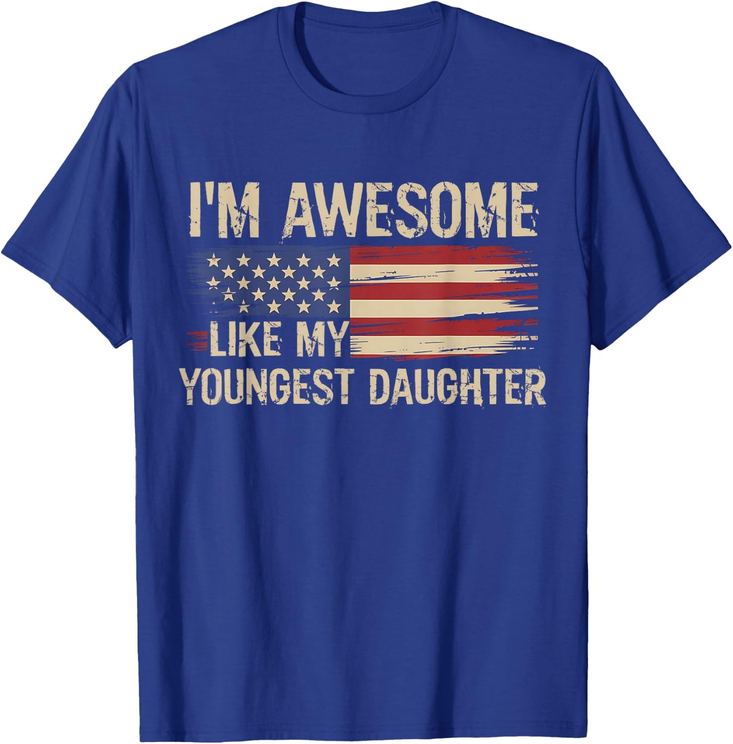 I’m Awesome Like My Youngest Daughter Retro USA Flag T-Shirt - T-Shirt | Royal