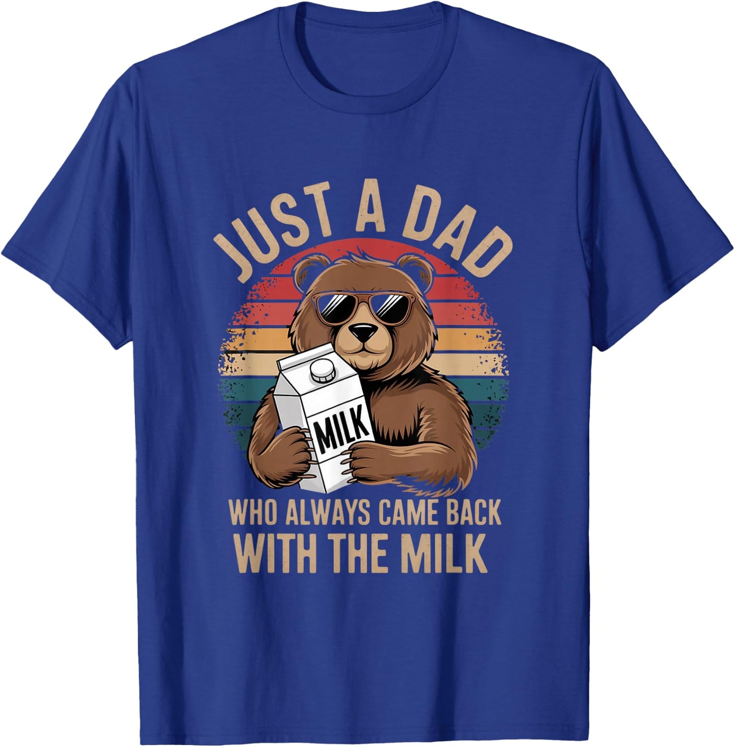 Just A Dad Who Came Back With Milk T-Shirt - T-Shirt | Royal