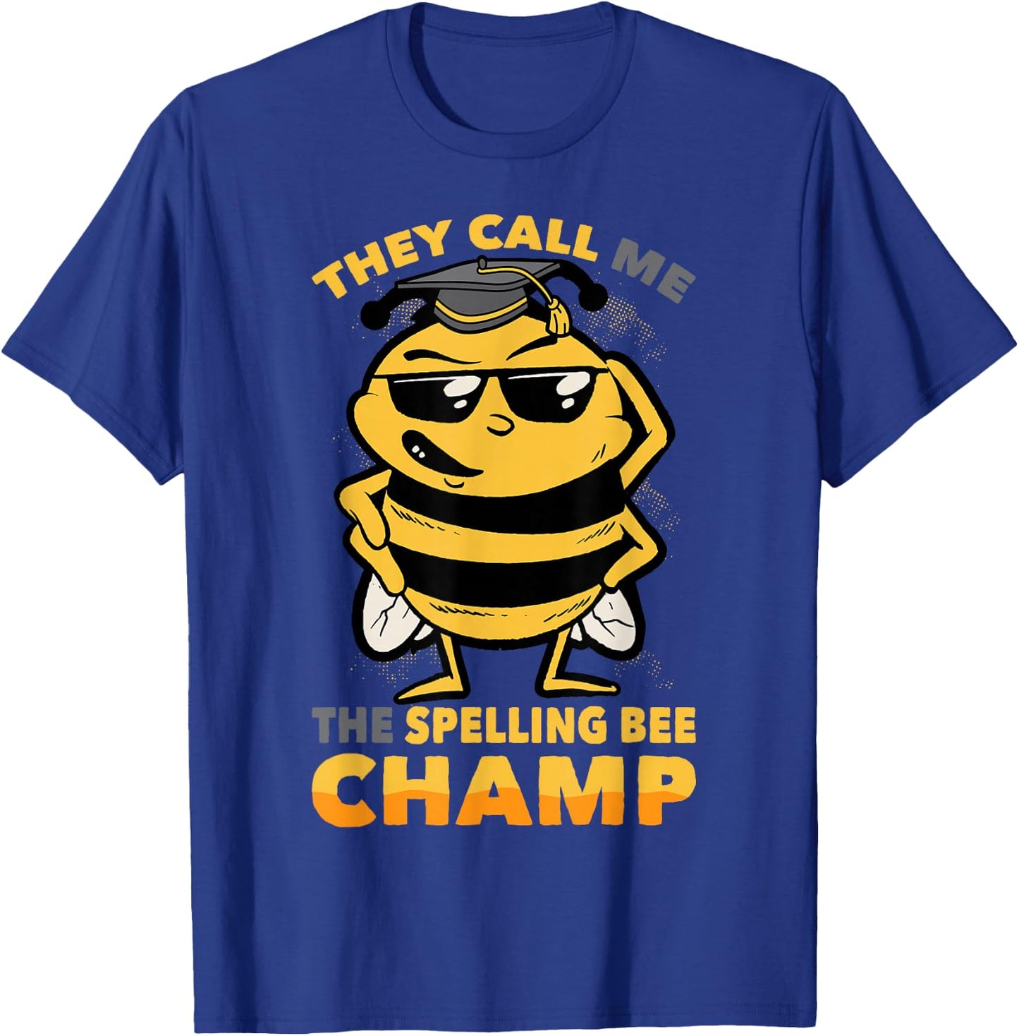 Bees - They Call Me The Spelling Bee Champ - Graduation T-Shirt - T-Shirt | Royal