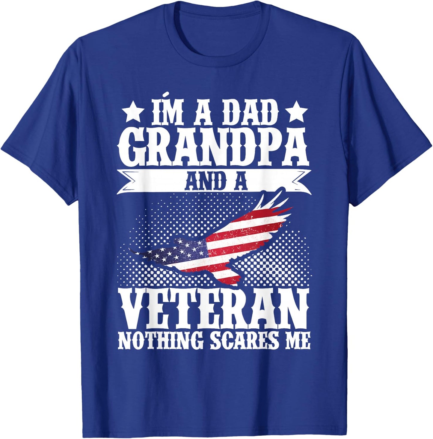 I'm A Dad Grandpa and A Veteran US Flag Veterans Day T-Shirt - T-Shirt | Royal