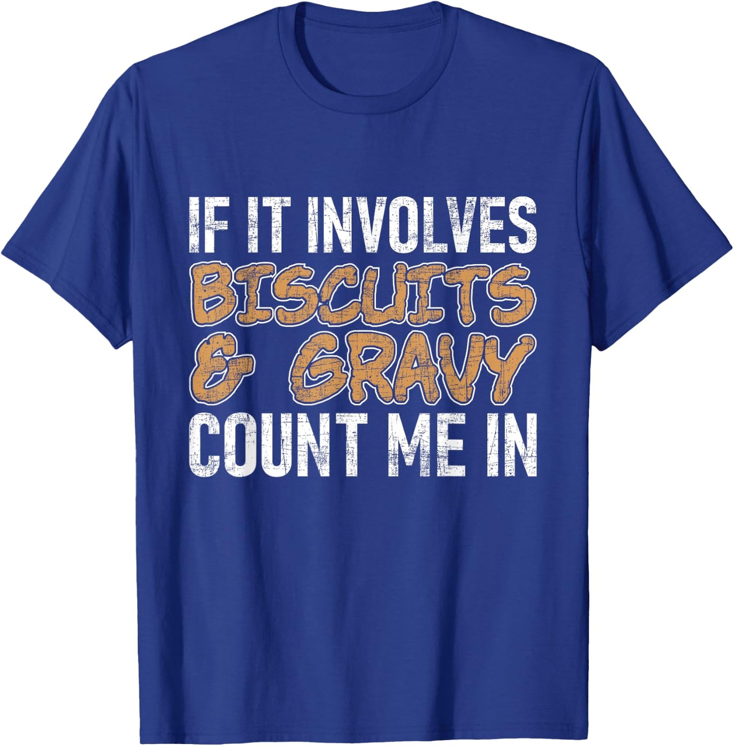 Biscuits & Gravy Count Me In - Southern American Breakfast T-Shirt - T-Shirt | Royal