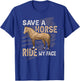Save A Horse Ride My Face Husband Boyfriend Naughty T-Shirt - T-Shirt | Royal