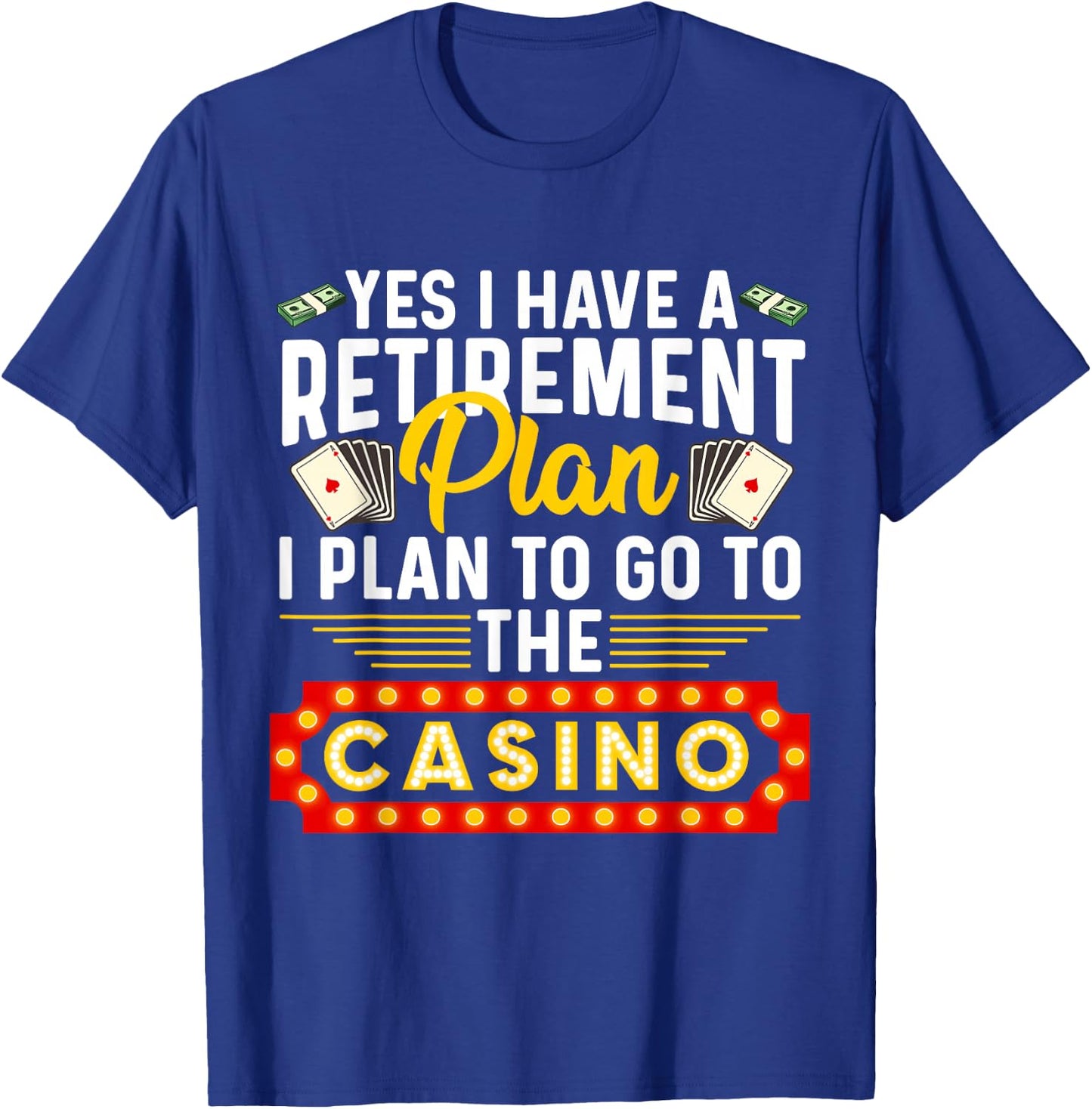 Funny Casino Gift Women Cool Retiree Retirement Plan T-Shirt - T-Shirt | Royal