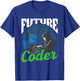 Future Coder Sayings Programmer Code Coding T-Shirt - T-Shirt | Royal