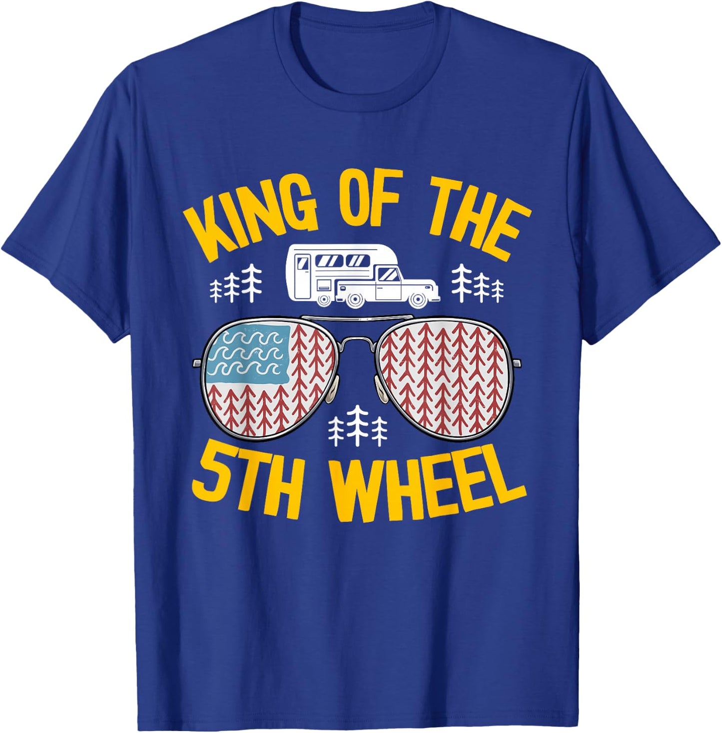 King Of The 5th Wheel American Flag Fifth Wheel Camper T-Shirt - T-Shirt | Royal