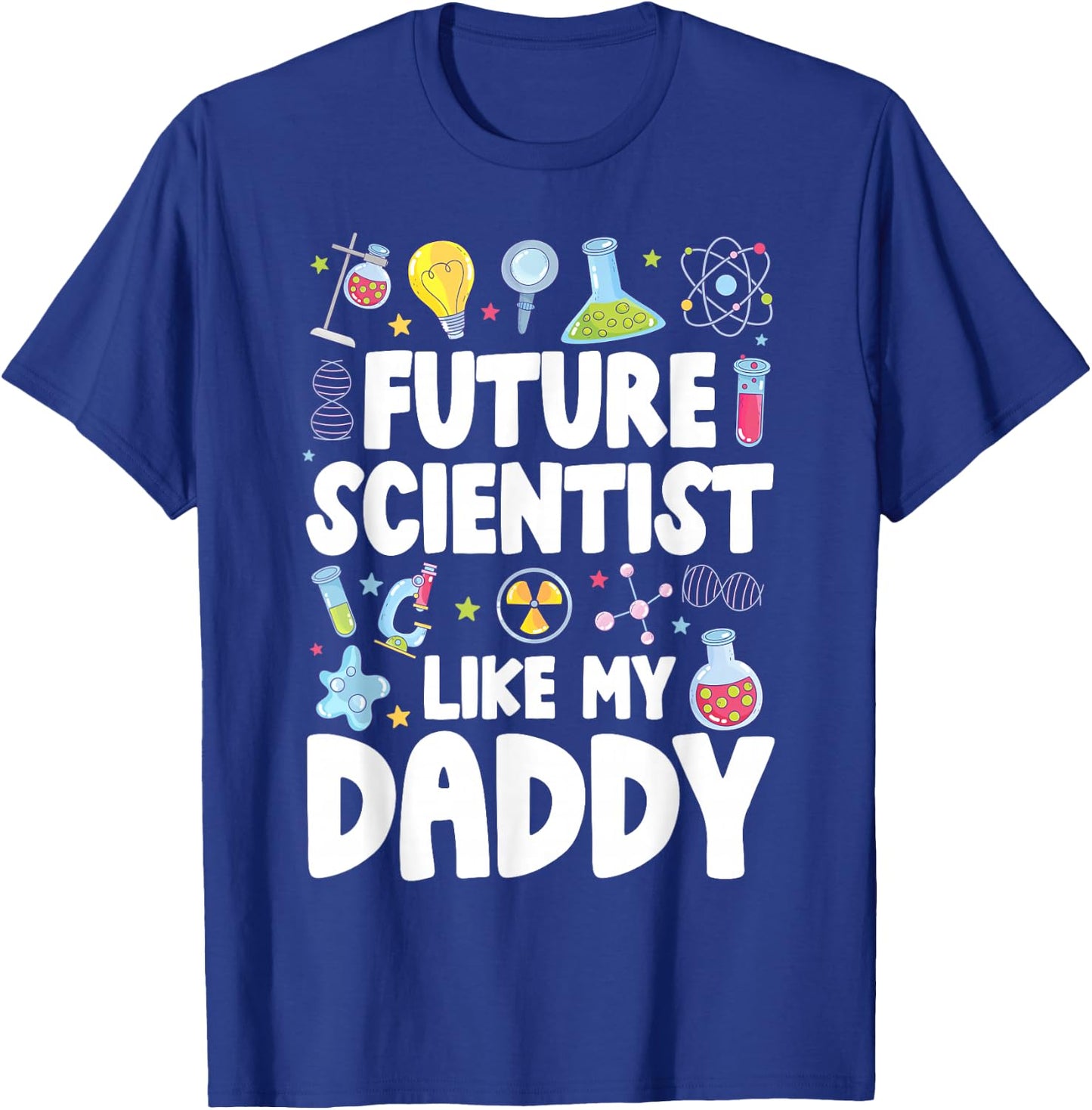 Future Scientist Like My Daddy Kids Scientist Boy T-Shirt - T-Shirt | Royal