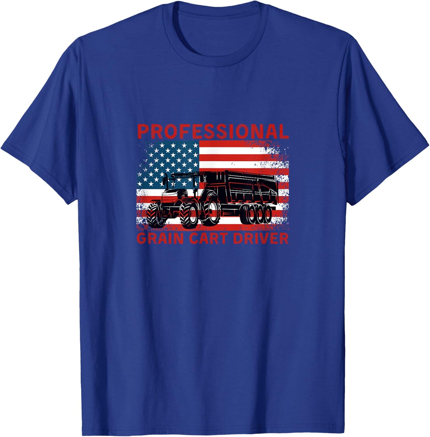Professional Grain Cart Driver Fun Tractor Operator Farming T-Shirt - T-Shirt | Royal