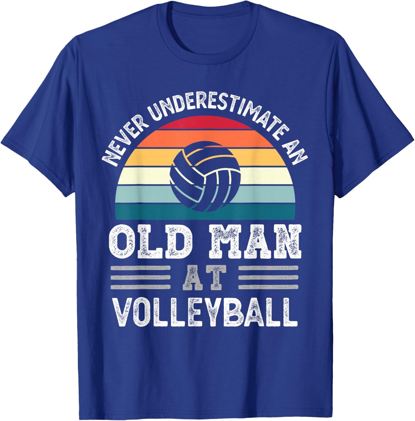 Never underestimate an Old Man at Volleyball Fathers Day T-Shirt - T-Shirt | Royal