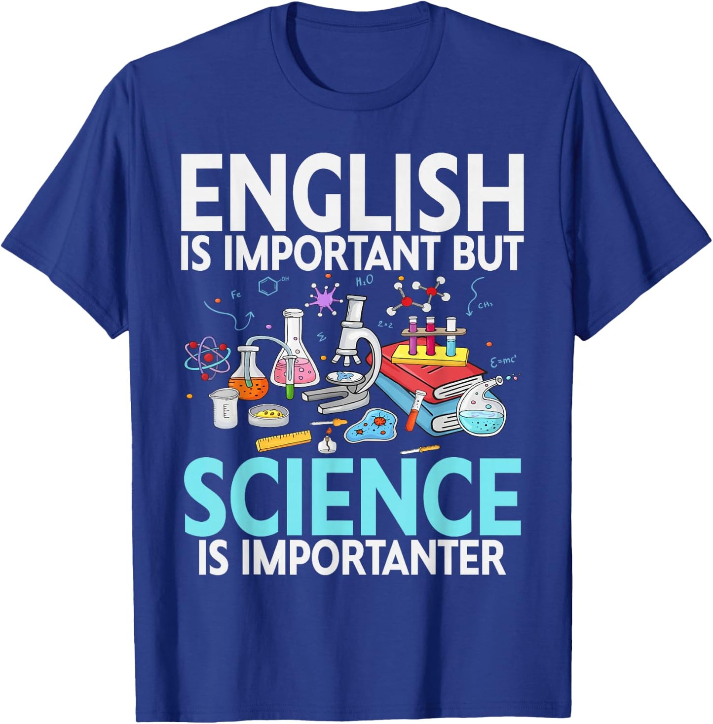 English is Important but Science is Importanter Scientist T-Shirt - T-Shirt | Royal
