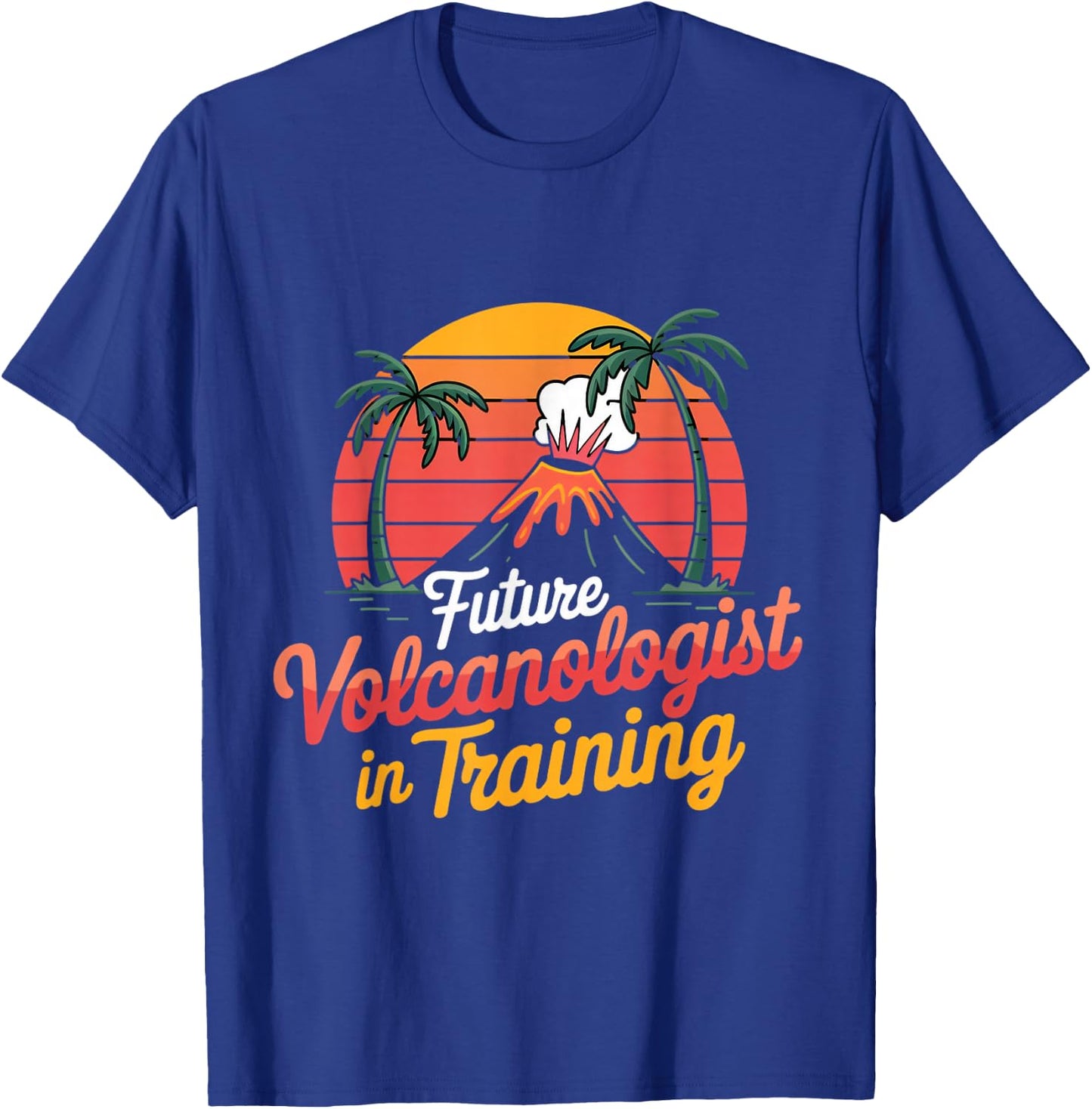 Geography Volcanoes Volcanology Future Volcanologist T-Shirt - T-Shirt | Royal
