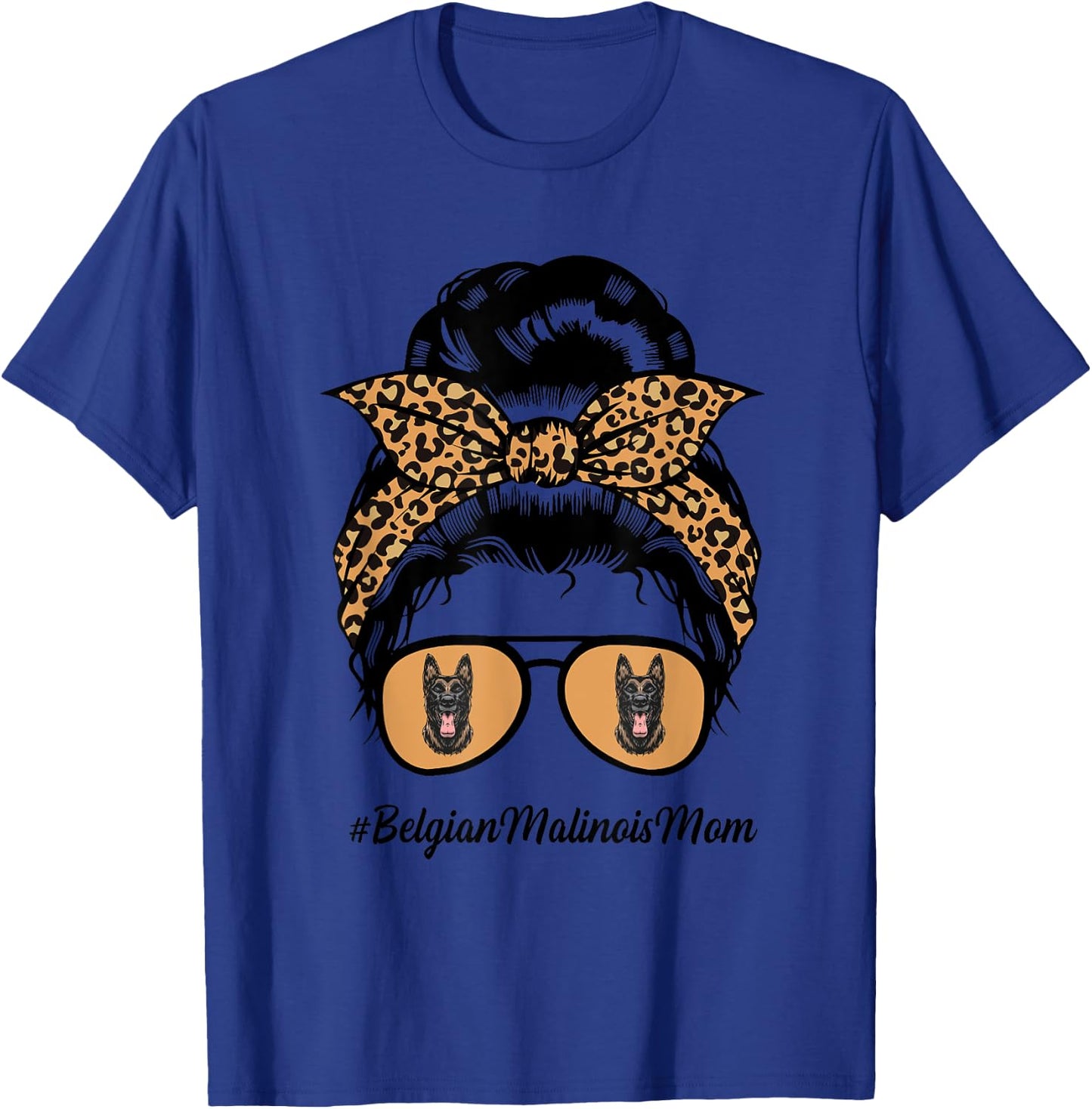 Belgian Malinois Dog Mom Messy Hair Bun Leopard Dog Lover T-Shirt - T-Shirt | Royal