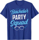 Bachelor Party Squad Team Bride Groom T-Shirt - T-Shirt | Royal