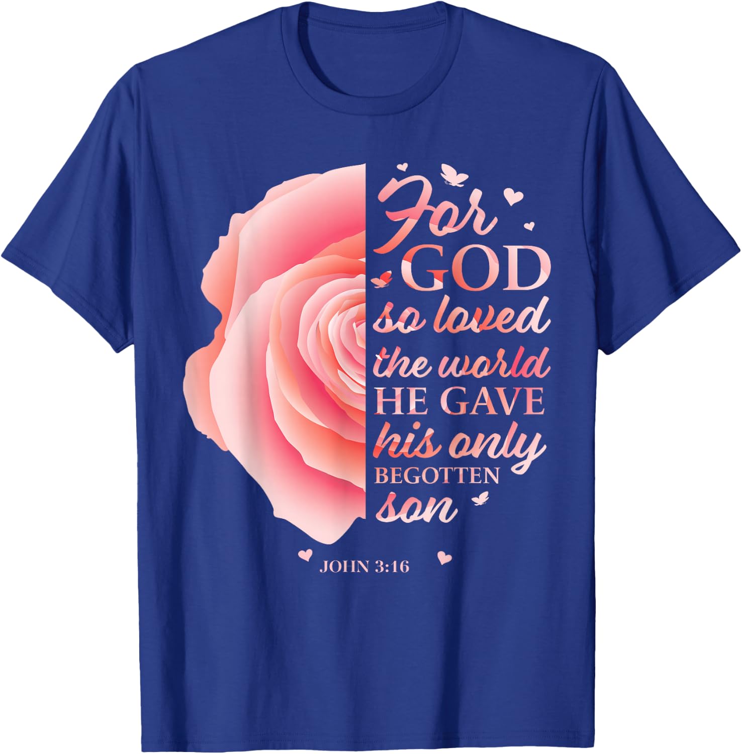 John 3:16 Pink Flower Christian Sayings Women Gifts Mom Her T-Shirt - T-Shirt | Royal