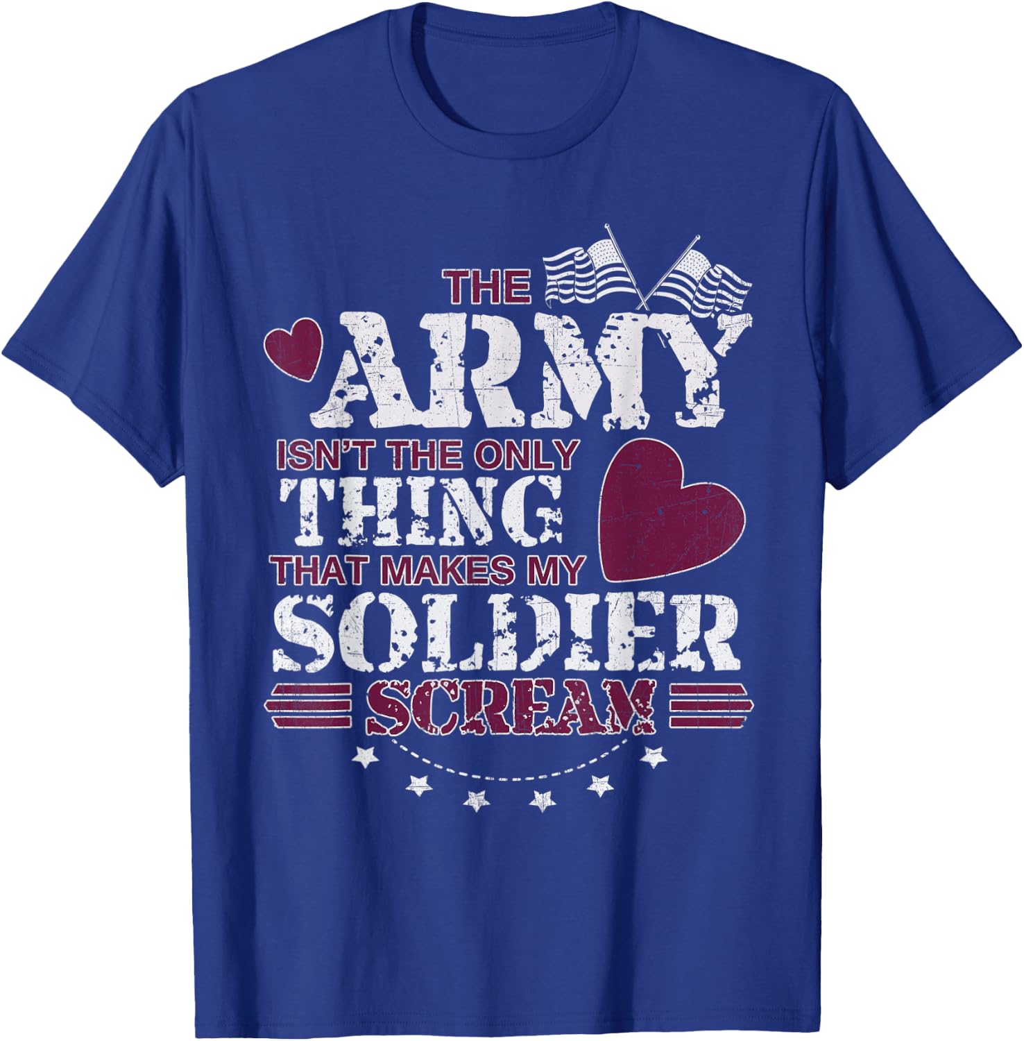 Funny Army Wife/Girlfriend - Make My Soldier Scream T-Shirt - T-Shirt | Royal