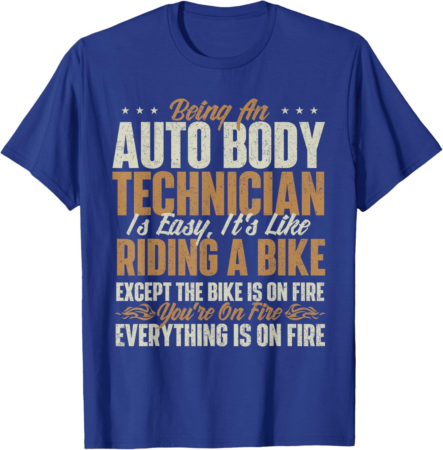 Being An Auto Body Technician Is Easy - Automotive Finisher T-Shirt - T-Shirt | Royal
