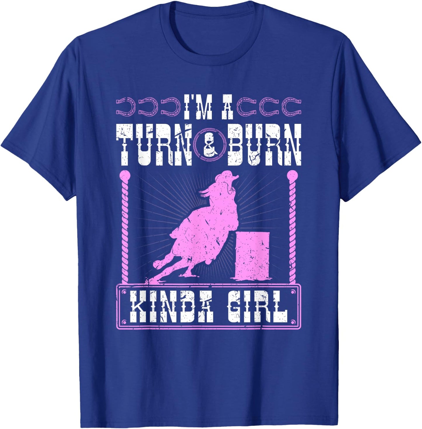 Barrel Racing Turn and Burn Cowgirl Rodeo Horse Barrel Racer T-Shirt - T-Shirt | Royal