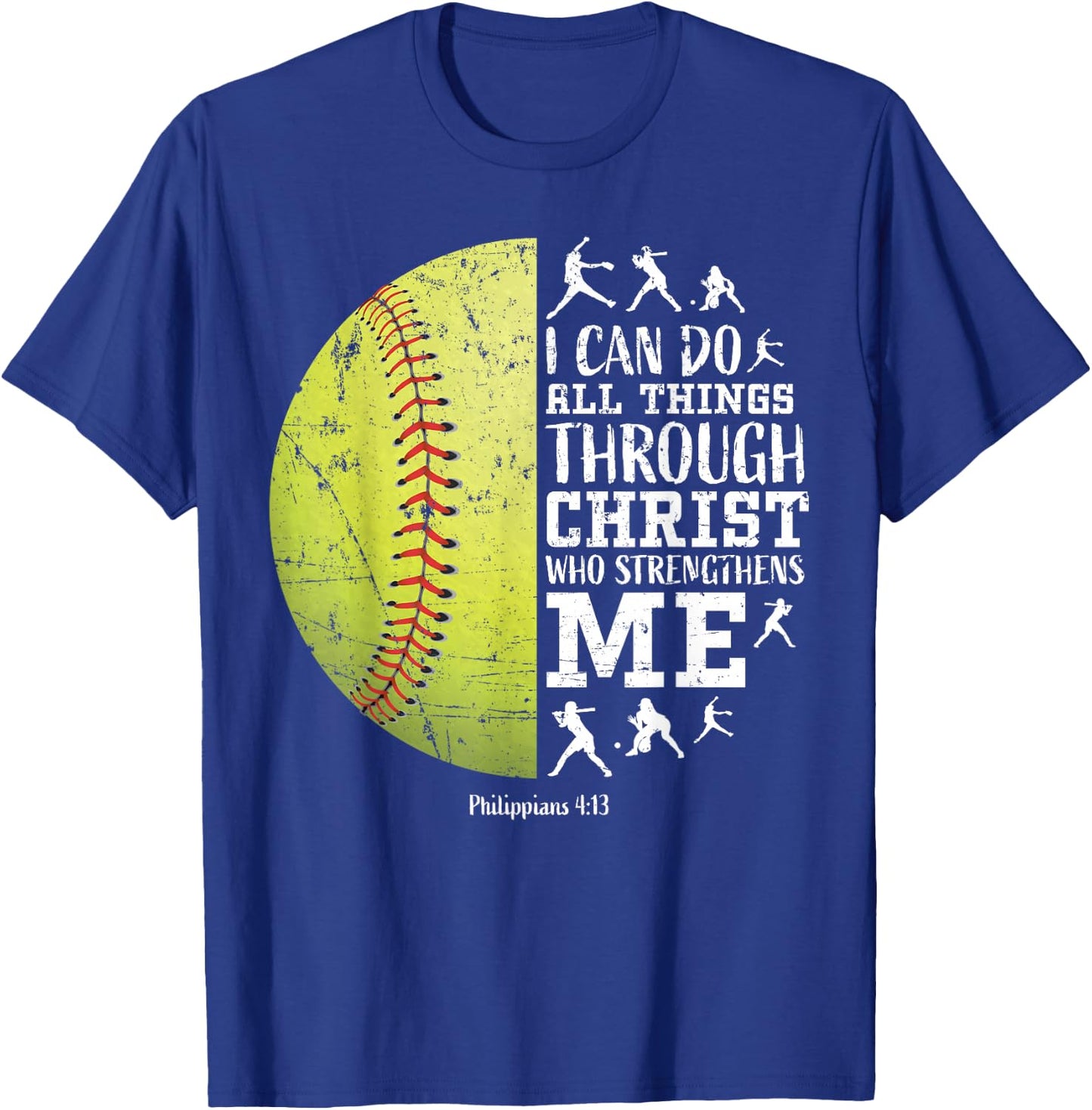 Philippians 4:13 Softball I Can Do All Things Through Christ T-Shirt - T-Shirt | Royal