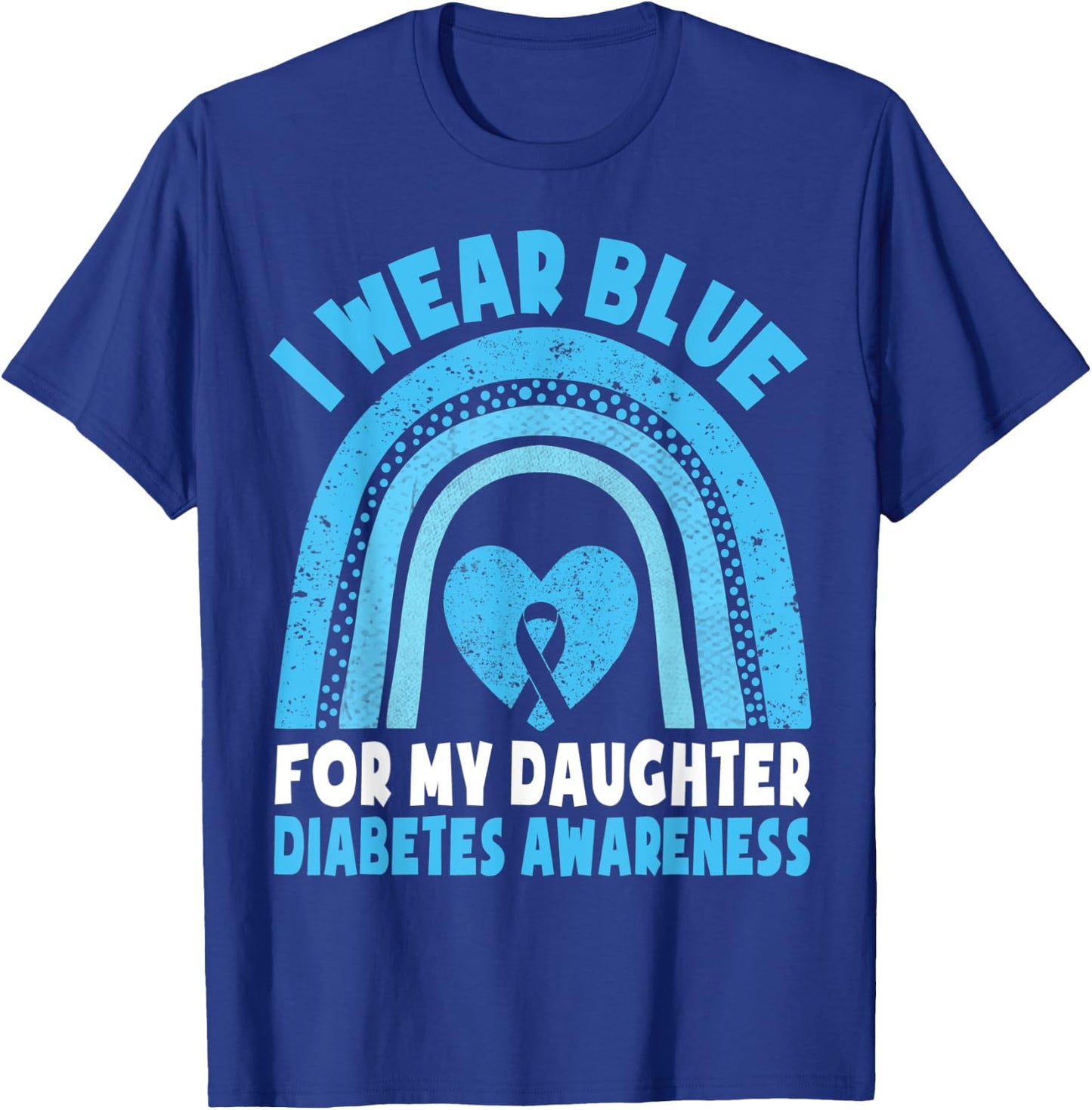 I Wear Blue For My Daughter Diabetes Awareness T1D Daughter T-Shirt - T-Shirt | Royal