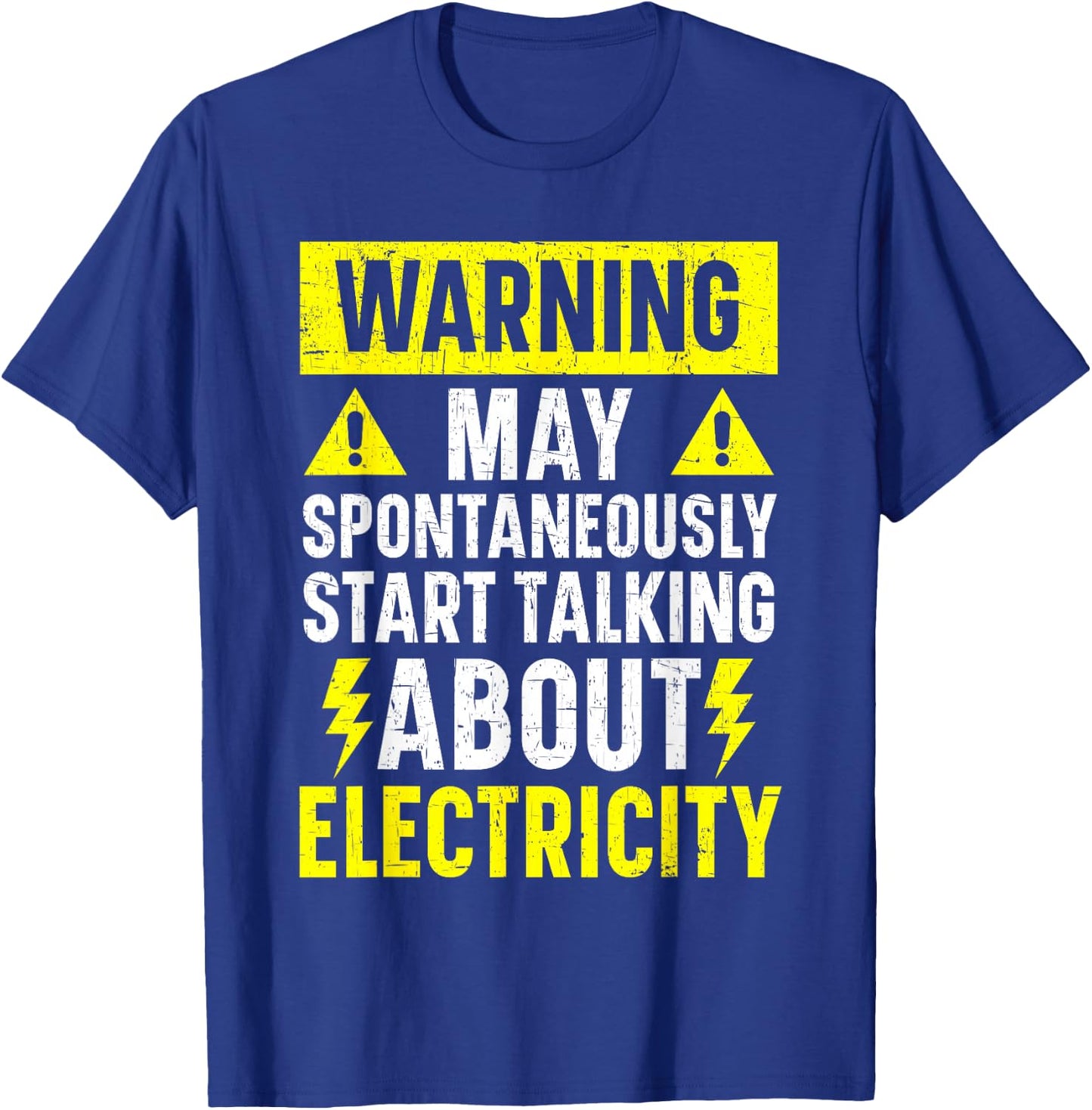 May Spontaneously Start Talking About Electricity Electrical T-Shirt - T-Shirt | Royal