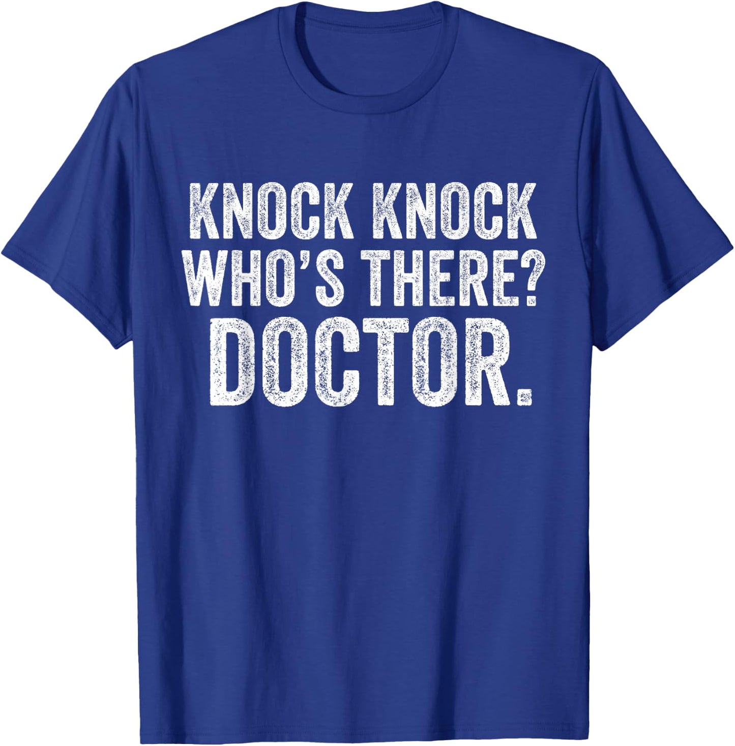 Knock Knock Who's There Doctor Funny Joke Vintage T-Shirt - T-Shirt | Royal