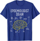 Epidemiologist Brain Public Health Doctor Epidemiology T-Shirt - T-Shirt | Royal